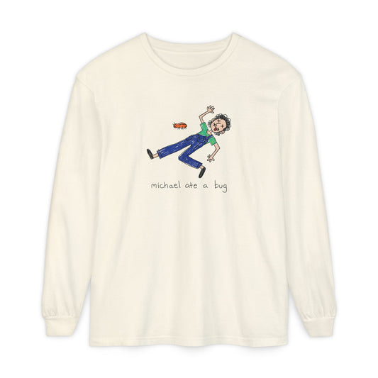 Michael Ate a Bug Long Sleeve T-Shirt